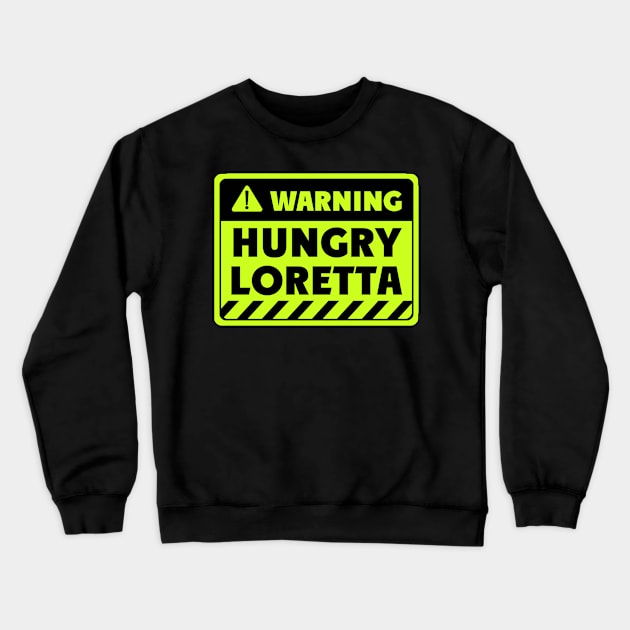 hungry Loretta Crewneck Sweatshirt by EriEri